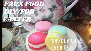 LOOK/FAKE BAKE EASTER FOOD DIY FOR EASTER/SPRING/MACAROONS