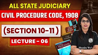 Civil Procedure Code, 1908 | Lecture 6 |  Section 10-11 | Judiciary By PW