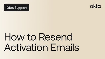 Resend Activation Emails | Okta Support