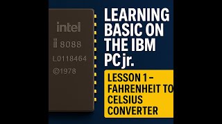 Learning BASIC on the IBM PCjr - Lesson 1 - Fahrenheit to Celsius Converter