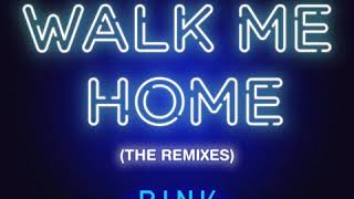 P!nk - Walk Me Home (R3HAB Extended)