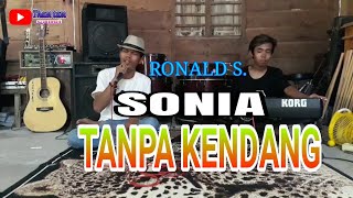 SONIA // Cover BANG RONALD.S _ Tanpa Kendang dan Melodi