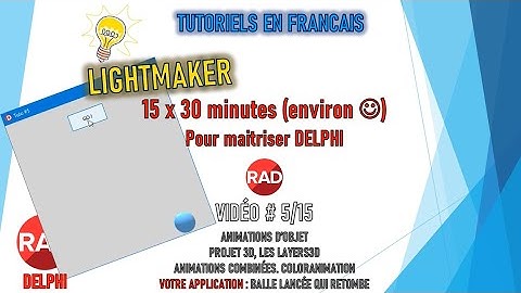 [TUTO 5/15 ] [TUTO DELPHI] - [TUTORIEL POUR DEBUTANT] [RADSTUDIO - EMBARCADERO] [ANIMATION OBJET 3D]