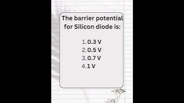 The barrier potential for Silicon diode is #youtubeshorts #trendingshorts #shortsvideo