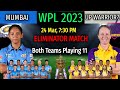 WPL 2023 | Eliminator Match | Mumbai Indians vs UP Warriorz Match Playing 11 | Match Details, Date