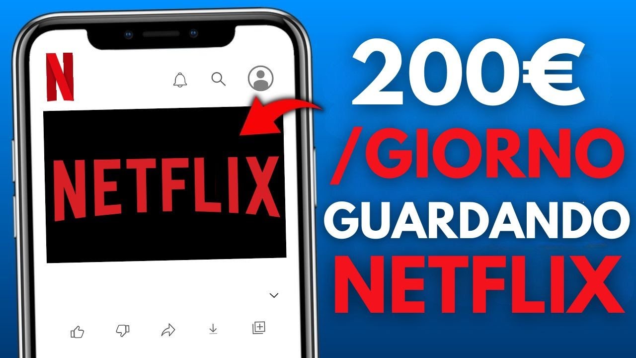 Come Guadagnare 200€+/Giorno Guardando Netflix - Come Fare Soldi Online ...