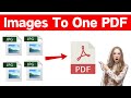 How To Convert Multiple Images To One PDF File | Convert Multiple Images To Single PDF Document