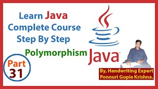 Learn Java Complete Course | Step By Step | Polymorphism | By: Ponnuri Gopie Krishna | Part - 31