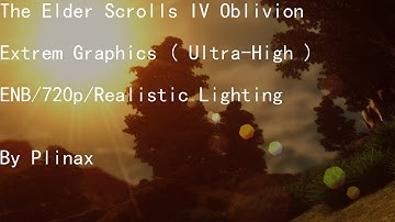 TES IV : Oblivion : Ultra-Realistic Graphics in 2013 / 720P