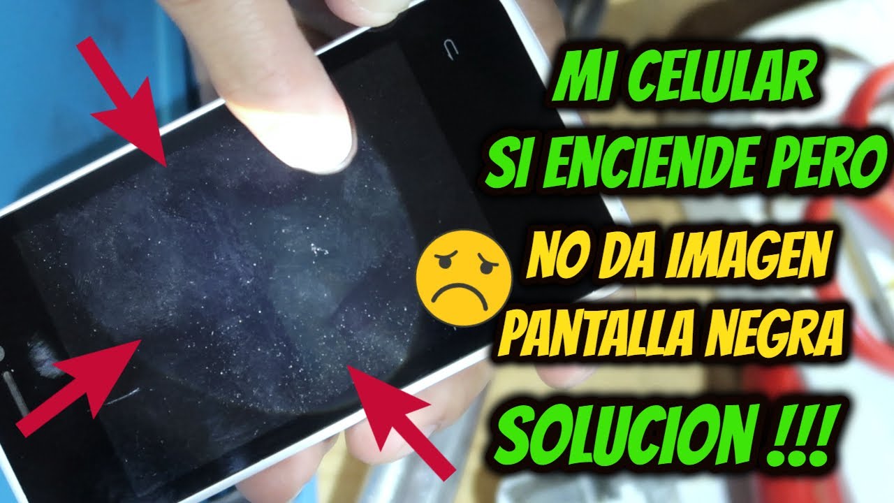 MI CELULAR ENCIENDE PERO NO DA IMAGEN, SE ESCUCHA EL SONIDO DE TODO -  YouTube