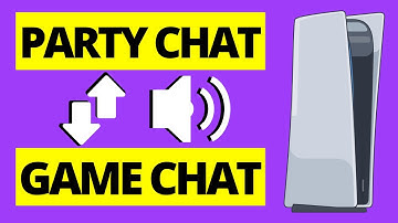 How To Switch From Party Chat To Game Chat Audio On PS5