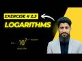 LOGARITHMS || CLASS 9 EXERCISE # 2.3 || FBISE || NATIONAL BOOK FOUNDATION || #education