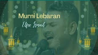 LIBUR MURNI oleh Elfee Ismail