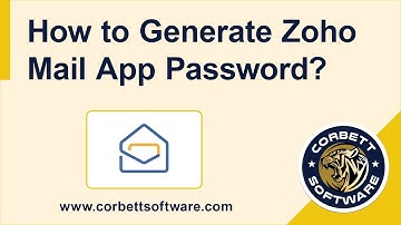 How to Generate App Password for Zoho Mail Account in 1 Min. - By Corbett Software