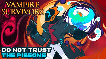 Do Not Trust In The Pigeons! - Vampire Survivors