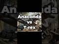Anaconda vs T. rex | Who wins?