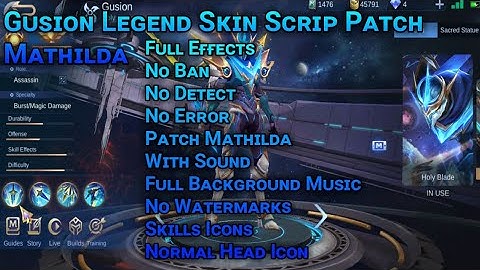 GUSION LEGEND SKIN SCRIPT|MATHILDA PATCH