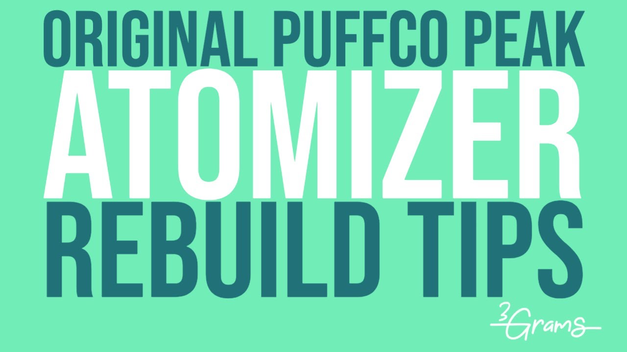 Original Puffco Peak Atomizer Rebuild Tips