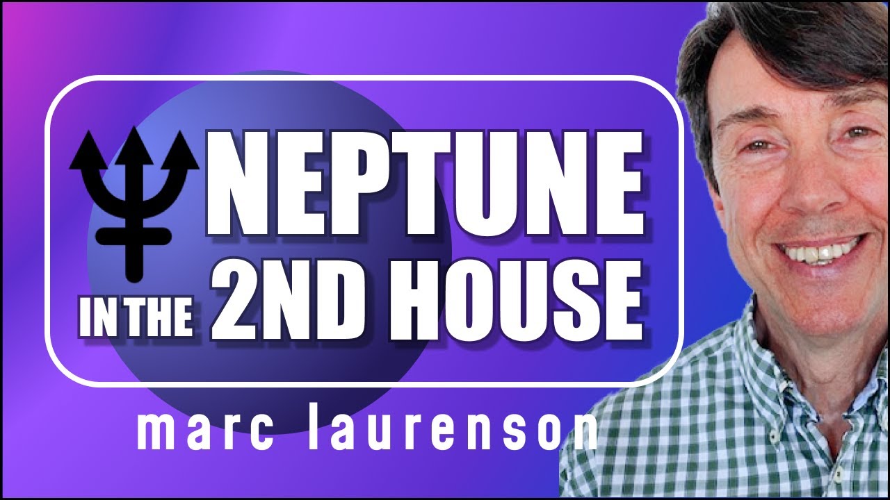 Neptune through the Houses Series Neptune in the 2nd House YouTube