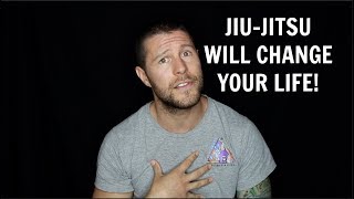 How Jiu-Jitsu Will Change Your Life