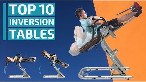 Top 10: Best Inversion Tables for 2020 / Heavy Duty Inversion Table for Back Pain Relief