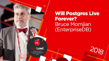 Will Postgres Live Forever? / Bruce Momjian (EnterpriseDB)