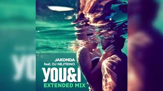 JAKONDA & NEJTRINO - You & I [Extended Mix] (премьера трека, 2020)