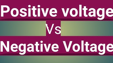 Difference between Positive voltage and negative voltage || positive voltage vs negative voltage