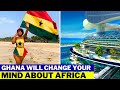 Ghana will change your mind about africa