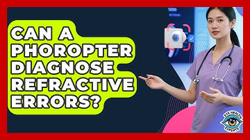 Can A Phoropter Diagnose Refractive Errors? - Eye Health Experts