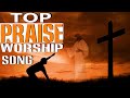 Best 100 Praise And Worship Songs | Nonstop Praise And Worship Songs | Best Christian Songs 2021