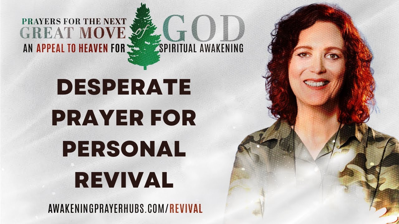 Desperate Prayers for Personal Revival | Prayers for the Next Great Move of God