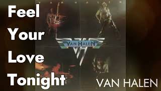 Feel Your Love Tonight🔶VAN HALEN