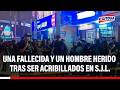 🔴🔵Una mujer perdió la vida y un hombre herido tras sufrir ataque armado en S.J.L.