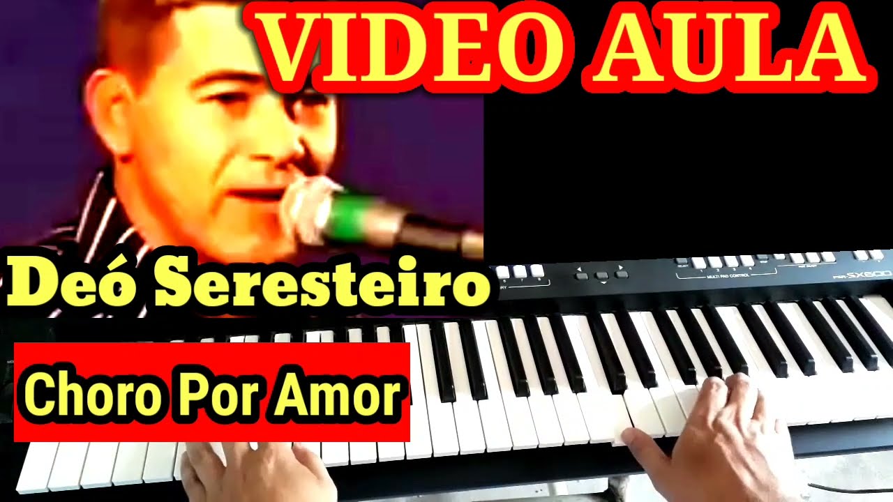 Vídeo Aula Choro Por Amor Deo Seresteiro no Teclado