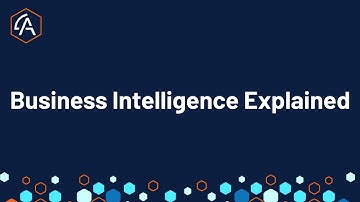 Business Intelligence explained