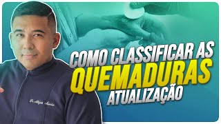 ATUALIZAÇÃO SOBRE A CLASSIFICAÇÃO DAS QUEIMADURAS (GRAU DA QUEIMADURA)