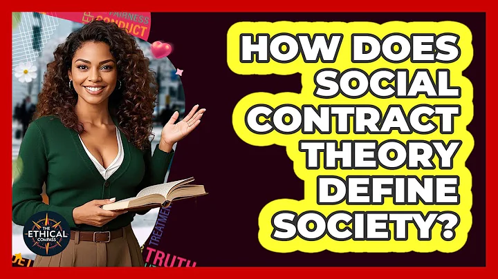 How Does Social Contract Theory Define Society? - The Ethical Compass