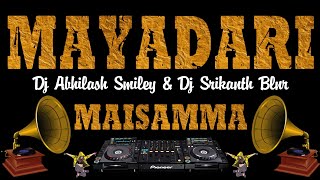 Mayadari Maisamma Dj Remix By Dj Abhilash Smiley & Dj Srikanth Blnr - Telugu Hit Dj Song