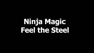 Watch Ninja Magic Feel The Steel video