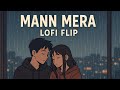 Mann Mera 🥀 Lofi Flip †Rainy Vibes Gajendra Verma Sad Chill Beat Song Music Mann Mera 🥀 Lofi Flip †Rainy Vibes Gajendra Verma Sad Chill Beat Song Music