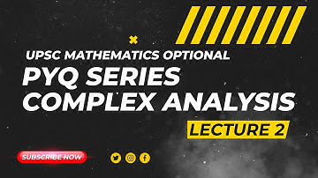 UPSC Mathematics Optional | PYQ Series | Complex Analysis - Lecture 2