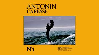 ANTONIN - Caresse 1