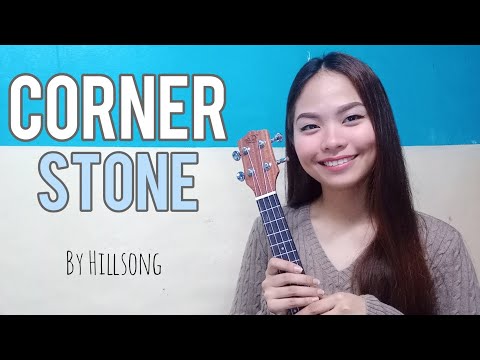 CORNERSTONE BY HILLSONG - Ukulele Cover (with lyrics and chords)