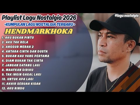 Lagu Nostalgia HENDMARKHOKA FULL ALBUM Terbaru 2026 || Kumpulan Lagu Tembang Kenangan Terbaik 2026🥰✨