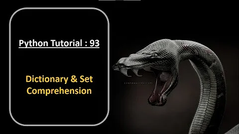 Python Tutorial 93 : Dictionary Comprehension With if-else Statement || Set Comprehension