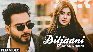 KHAN BHAINI NEW SONG | DILJAANI (OFFICIAL VIDEO) KHAN BHAINI ALL SONG | PUNJABI NEW SONG 2022