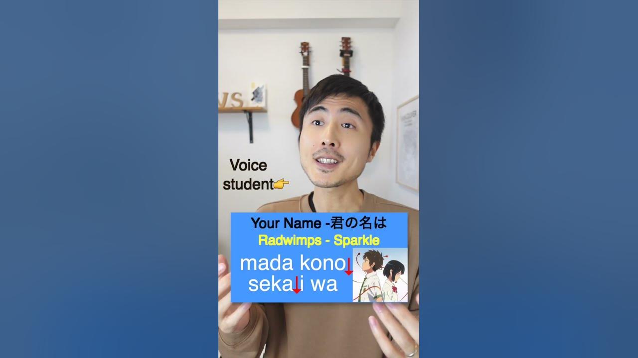 How to sing Your Name song, Sparkle by Radwimps in Japanese スパークルの歌い方 How to sing Your Name song, Sparkle by Radwimps in Japanese スパークルの歌い方