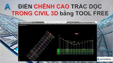 Hướng dẫn điền Chênh Cao Trắc dọc trong Civil 3D (Vertical Difference in Civil 3D) | Văn Đình Sơn