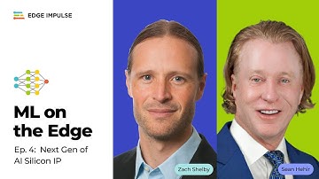 ML on the Edge with Zach Shelby, Ep. 4 — BrainChip CEO Sean Hehir on Next-Gen AI Silicon IP